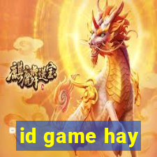 id game hay