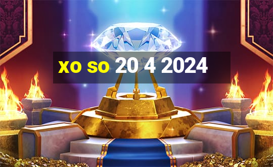 xo so 20 4 2024