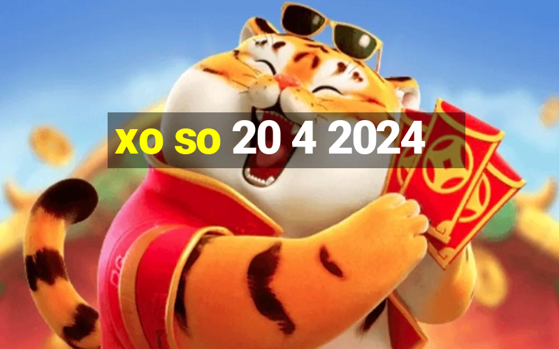 xo so 20 4 2024