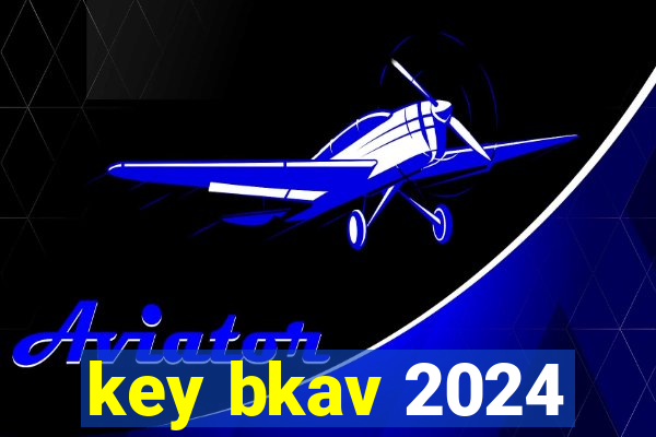 key bkav 2024