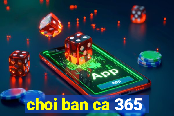 choi ban ca 365