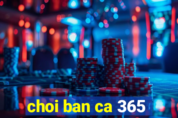 choi ban ca 365