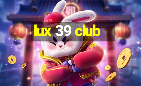 lux 39 club