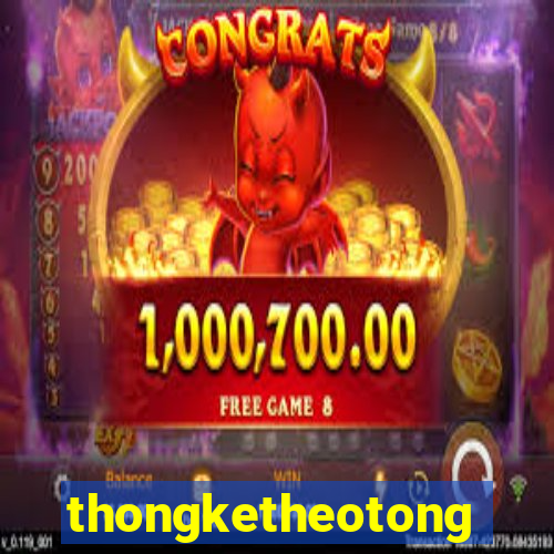 thongketheotong