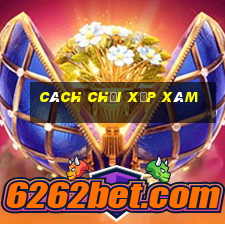 cách chơi xập xám