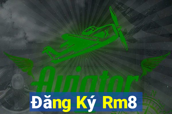 Đăng Ký Rm8