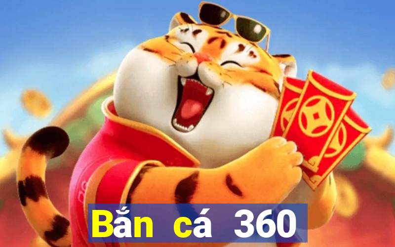 Bắn cá 360 Phiên bản