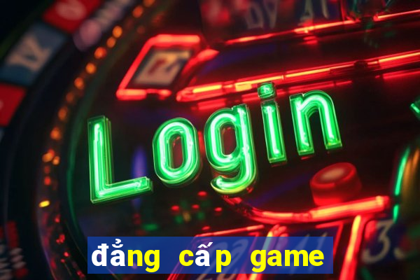 đẳng cấp game thời thượng