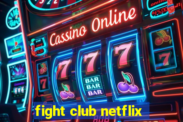 fight club netflix