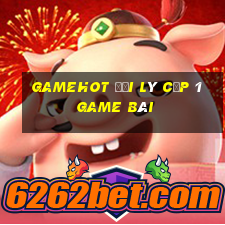 Gamehot Đại Lý Cấp 1 Game Bài