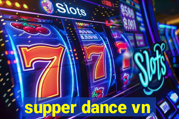 supper dance vn