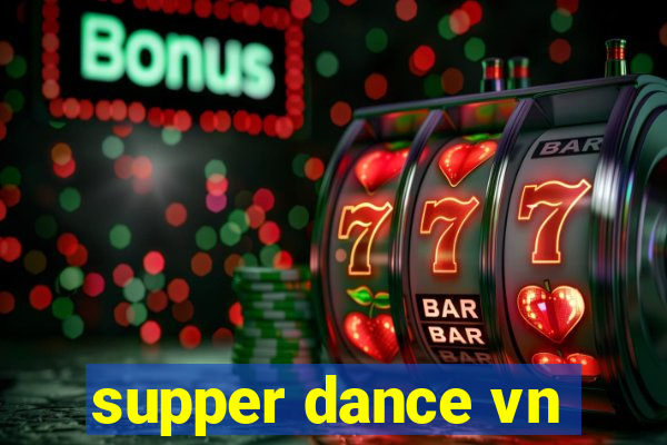 supper dance vn