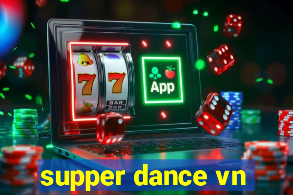 supper dance vn