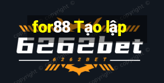 for88 Tạo lập