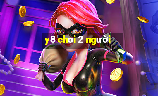 y8 chơi 2 người