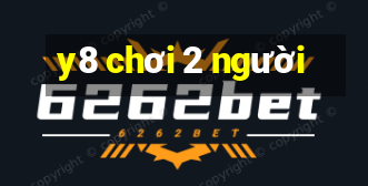 y8 chơi 2 người