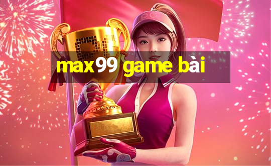 max99 game bài