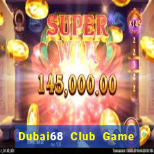 Dubai68 Club Game Bài Mới