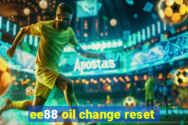 ee88 oil change reset