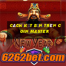 cách kết bạn trên coin master