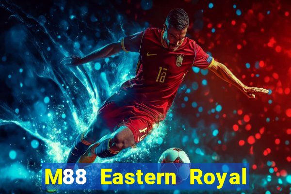 M88 Eastern Royal app Đăng nhập