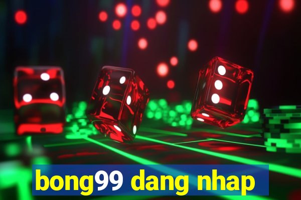 bong99 dang nhap