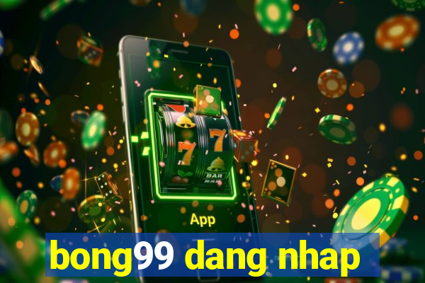 bong99 dang nhap