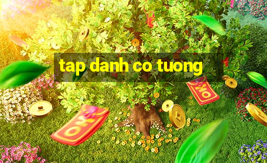 tap danh co tuong