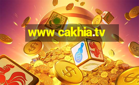 www cakhia.tv