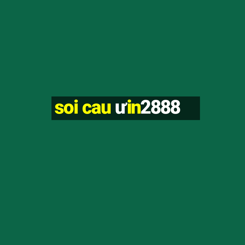 soi cau ưin2888