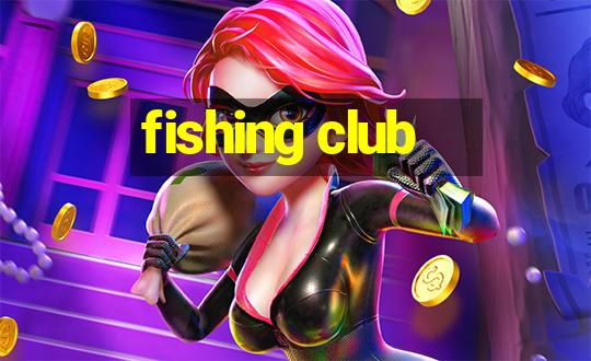 fishing club