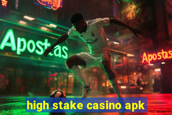 high stake casino apk