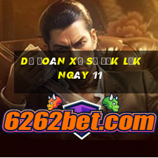 Dự Đoán Xổ Số đắk lắk ngày 11