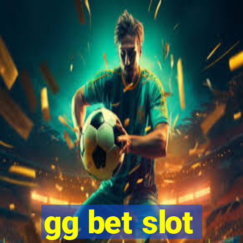 gg bet slot