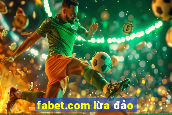 fabet.com lừa đảo