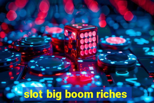 slot big boom riches