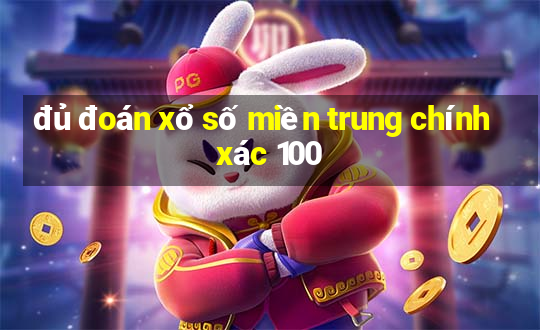 du doan xo so mien trung chinh xac 100