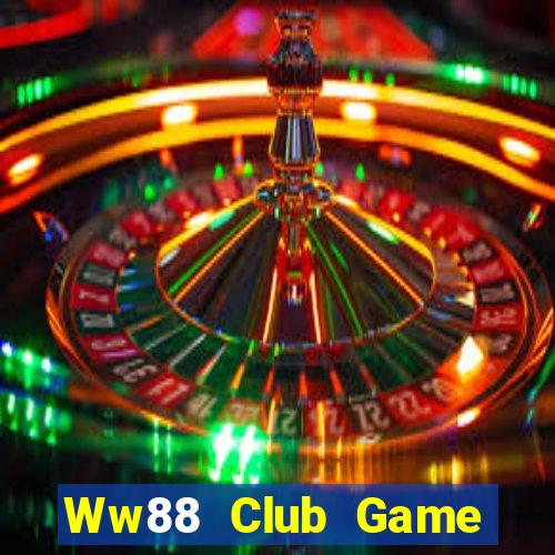 Ww88 Club Game Bài Quốc Tế