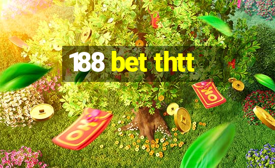 188 bet thtt