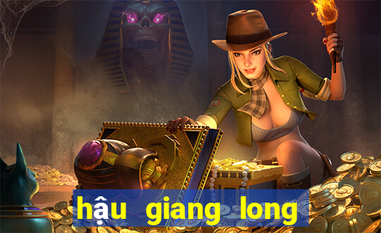 hậu giang long an xổ số hậu giang long an