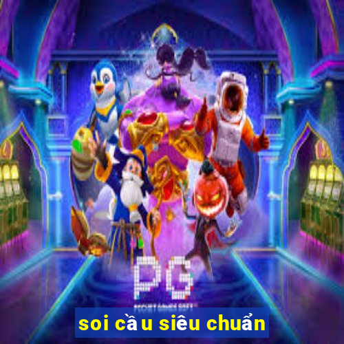 soi cầu siêu chuẩn