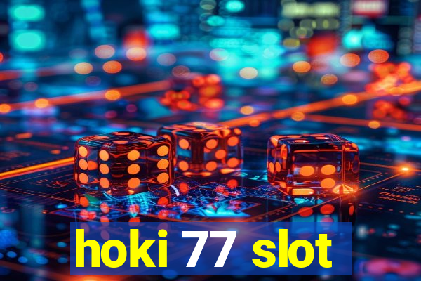 hoki 77 slot