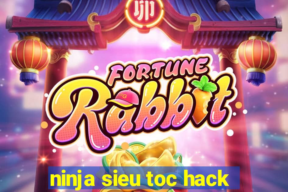 ninja sieu toc hack