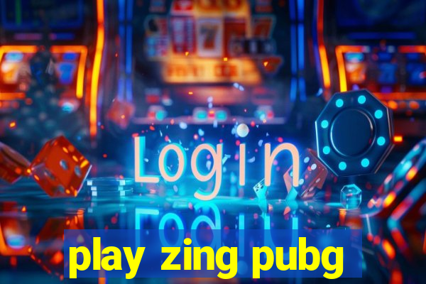 play zing pubg