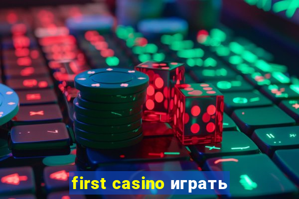 first casino играть