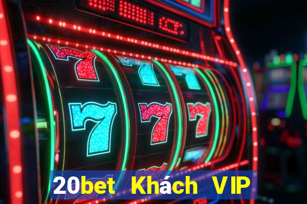 20bet Khách VIP của Zeng