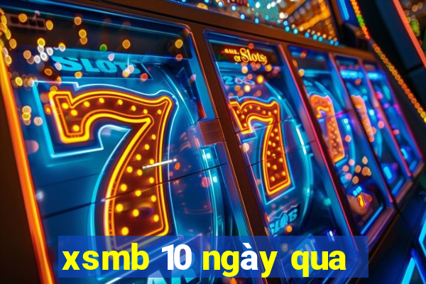 xsmb 10 ngày qua