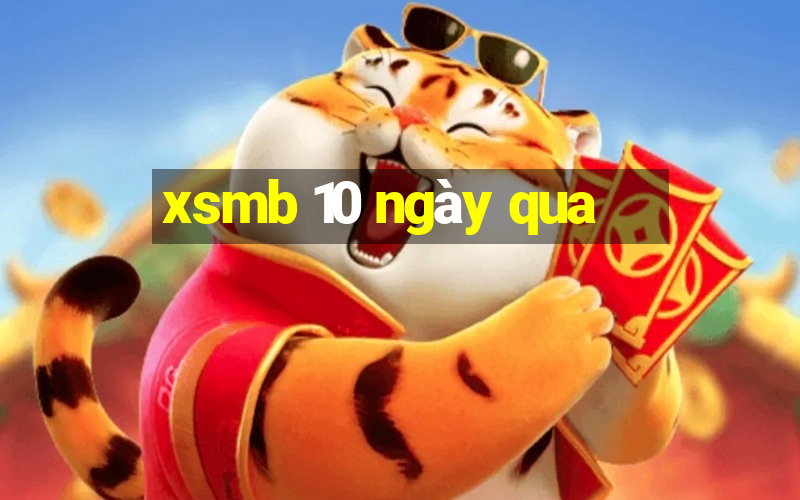 xsmb 10 ngày qua