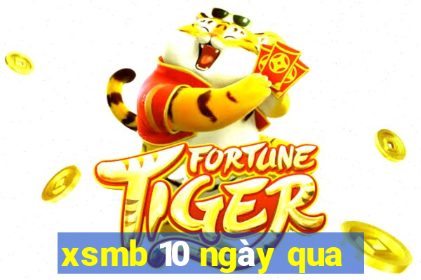 xsmb 10 ngày qua