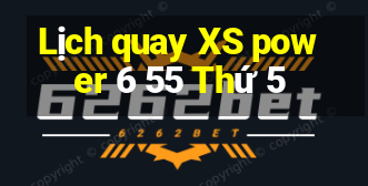 Lịch quay XS power 6 55 Thứ 5